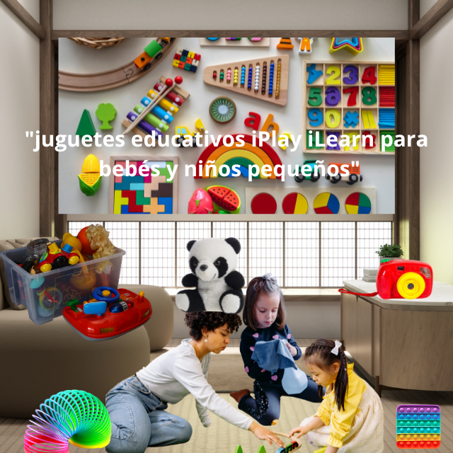 juguetes educativos iPlay iLearn para bebés y niños pequeños