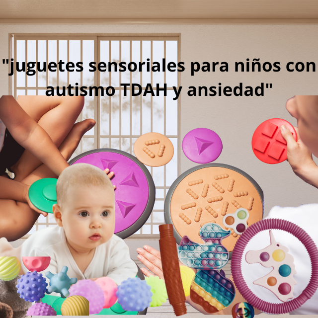 juguetes sensoriales para niños con autismo TDAH y ansiedad