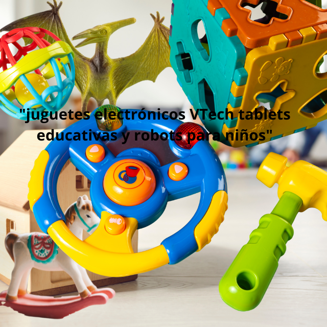juguetes electrónicos VTech tablets educativas y robots para niños